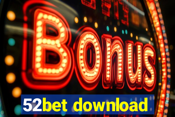 52bet download